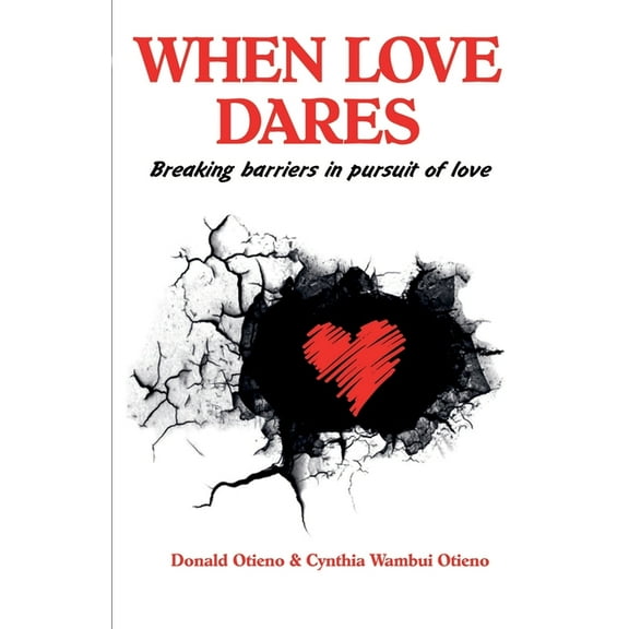 When Love Dares : Breaking Barriers in Pursuit of Love (Paperback)