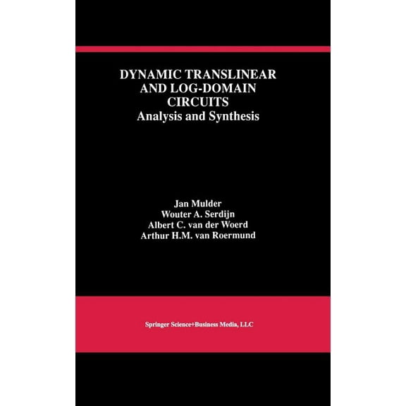 The Springer International Engineering a Dynamic Translinear and Log-Domain Circuits: Analysis and Synthesis, Book 481, (Hardcover)