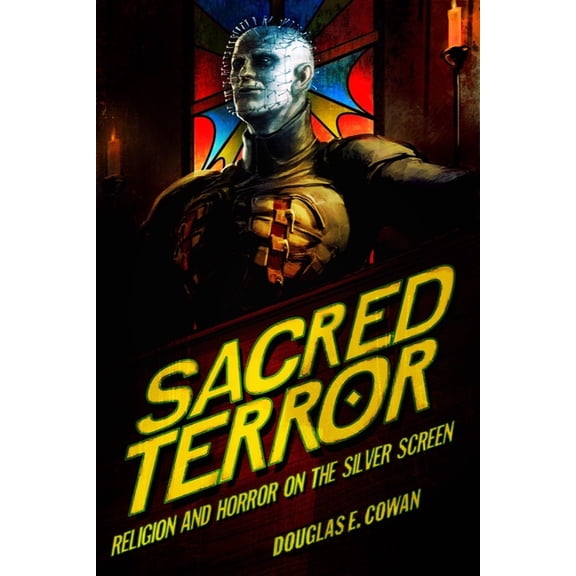 Sacred Terror: Religion and Horror on the Silver Screen, (Paperback)