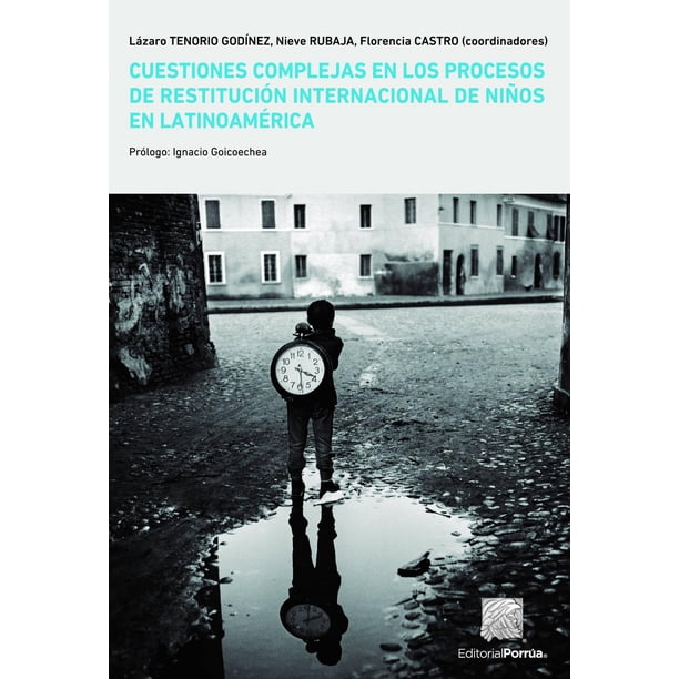 Cuestiones complejas en los procesos de restitución internacional Editorial Porrúa 9786070928147
