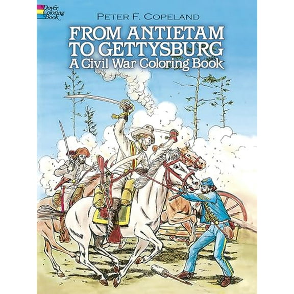 Pre-Owned From Antietam to Gettysburg: A Civil War Coloring Book (Paperback) 0486244768 9780486244761