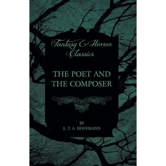 The Poet and the Composer (Fantasy and Horror Classics), (Paperback)