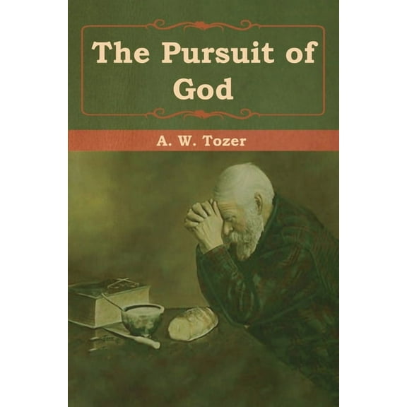 The Pursuit of God, (Paperback)