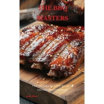 The BBQ Masters: The Ultimate Step-By-Step Smooker Cookbook, (Hardcover)