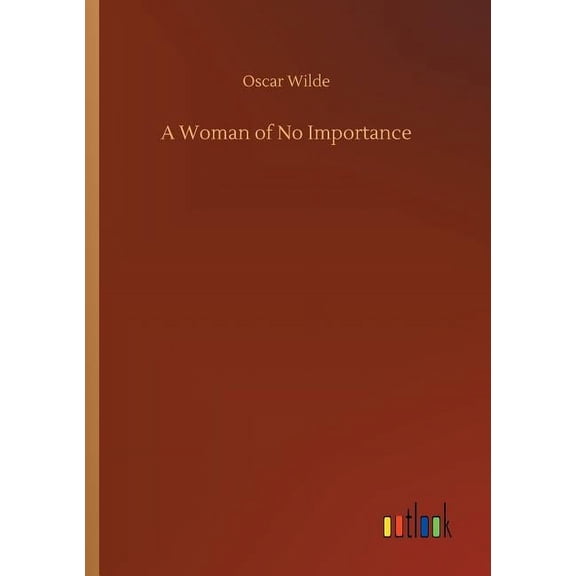 A Woman of No Importance, (Paperback)