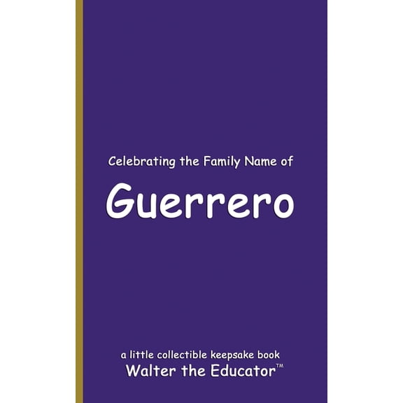 Celebrating Family Names Book Celebrating the Family Name of Guerrero, (Paperback)