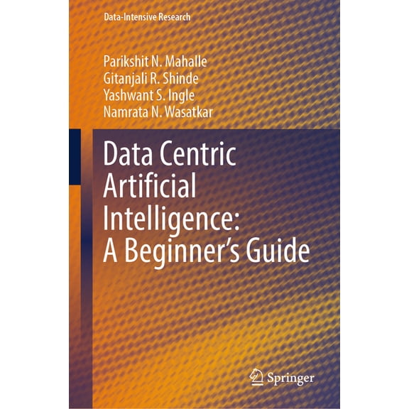 Data-Intensive Research Data Centric Artificial Intelligence: A Beginner's Guide, (Hardcover)