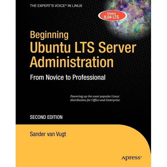 Expert's Voice in Linux Beginning Ubuntu Lts Server Administration: From Novice to Professional, (Paperback)