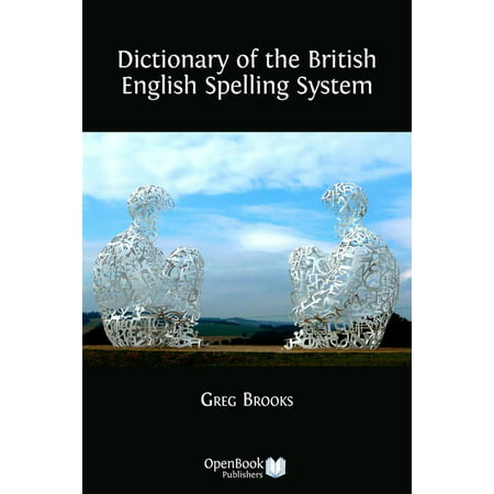 Dictionary of the British English Spelling System -