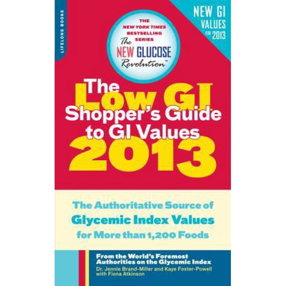 Pre-Owned The Low GI Shopper's Guide to GI Values 2013: The Authoritative Source of Glycemic Index Values for More than 1,200 Foods (New Glucose Revolution) (Unknown) 0738216046 9780738216041