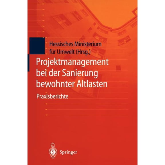 Projektmanagement Bei Der Sanierung Bewohnter Altlasten: Praxisberichte Der Tagung Bewohnte Altlasten II Vom 21. Und 22., (Paperback)