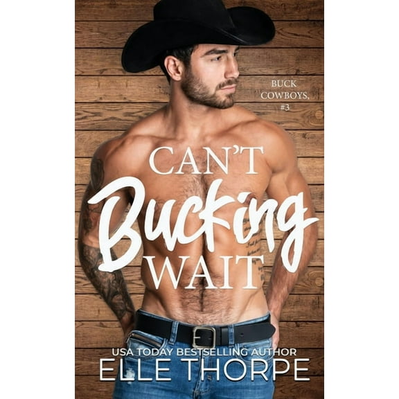 Can't Bucking Wait, (Paperback)