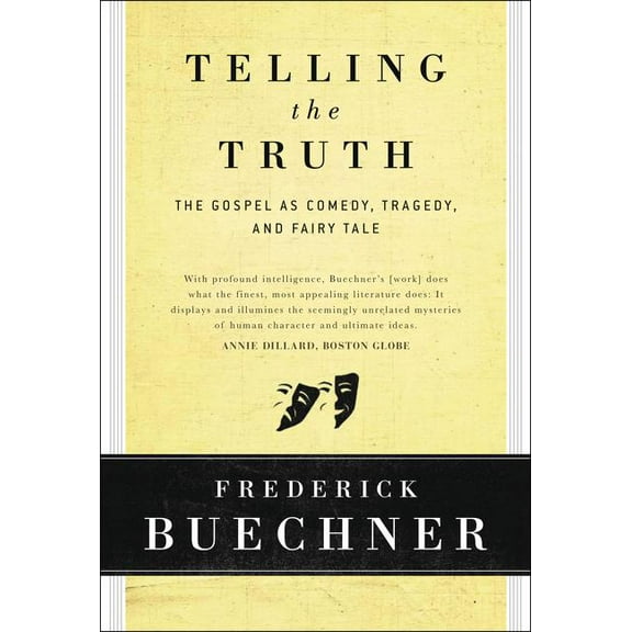 Telling the Truth: The Gospel as Tragedy, Comedy, and Fairy Tale, (Hardcover)