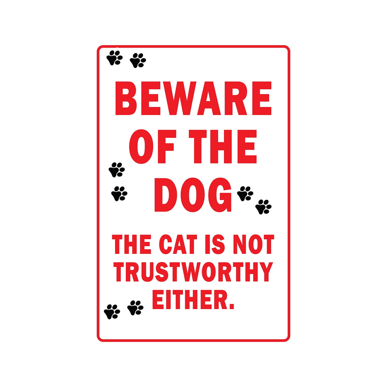 BEWARE OF THE DOG THE CAT IS NOT TRUSTWORTHY Sign Or Decals Animal S 