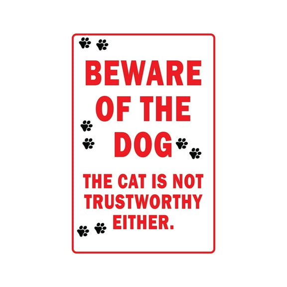 BEWARE OF THE DOG THE CAT IS NOT TRUSTWORTHY Aluminum Sign animal s | Indoor/Outdoor | 10" Tall