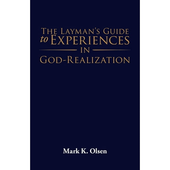 The Layman's Guide to Experiences in God-Realization, (Paperback)