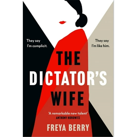 The Dictator's Wife: A Gripping Novel of Deception: A BBC 2 Between the Covers Book Club Pick, (Hardcover)