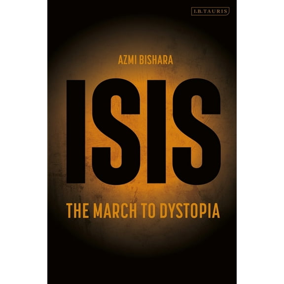 Isis: The March to Dystopia, (Hardcover)