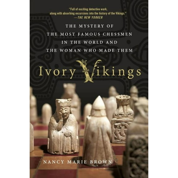 Ivory Vikings: The Mystery of the Most Famous Chessmen in the World and the Woman Who Made Them, (Paperback)