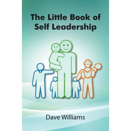 Self Leadership The Little Book of Self Leadership: Daily Self Leadership Made Simple, Book 1, (Paperback)