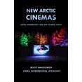 thumbnail image 2 of New Arctic Cinemas: Media Sovereignty and the Climate Crisis, (Paperback), 2 of 2