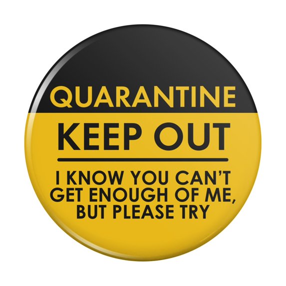 Quarantine Zone Keep Out Pinback Button Pin