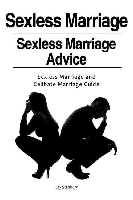 How Common Are Sexless Marriages Sexless Marriage Advice From An