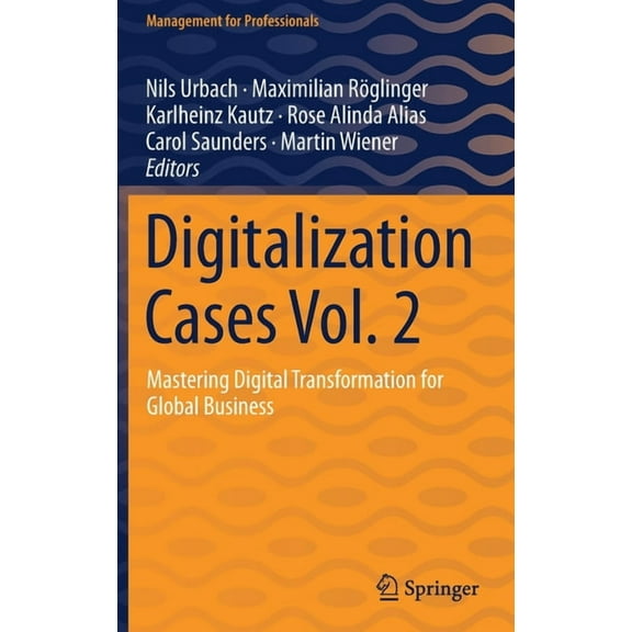 Management for Professionals Digitalization Cases Vol. 2: Mastering Digital Transformation for Global Business, (Hardcover)