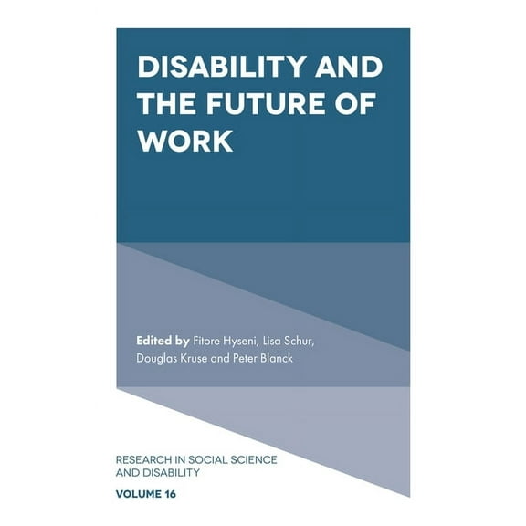 Research in Social Science and Disabilit Disability and the Future of Work, Book 16, (Hardcover)
