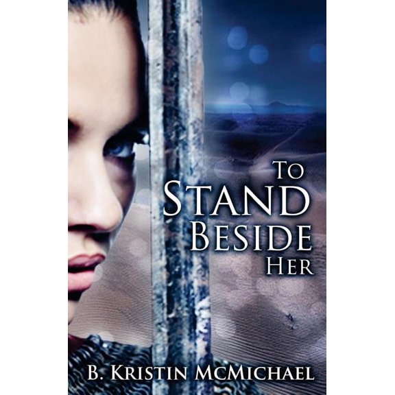 To Stand Beside Her (Paperback) by B Kristin McMichael