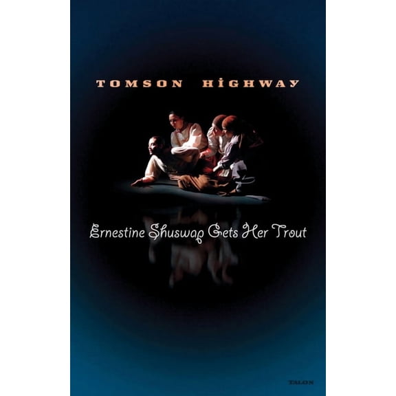 Ernestine Shuswap Gets Her Trout, (Paperback)