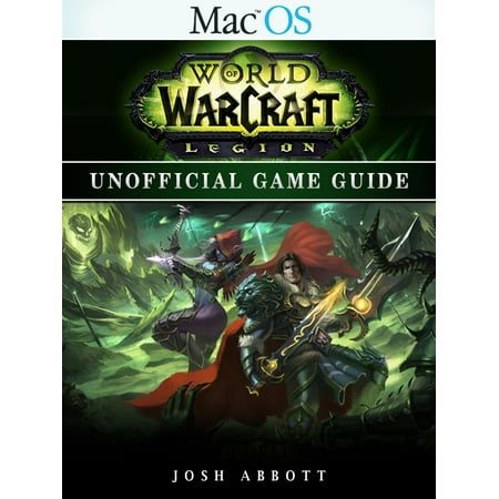 World of Warcraft Legion Mac OS Unofficial Game Guide - (Best Mac Os 9 Games)