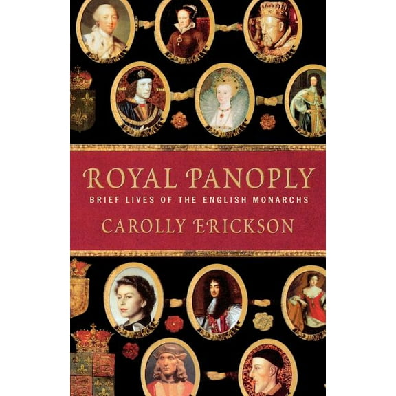 Royal Panoply: Brief Lives of the English Monarchs, (Paperback)