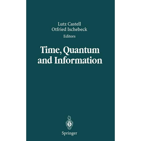 Time, Quantum and Information, (Hardcover)