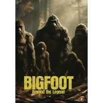 Bigfoot: Beyond The Legend
