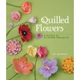thumbnail image 1 of Quilled Flowers: A Garden of 35 Projects, 1 of 1