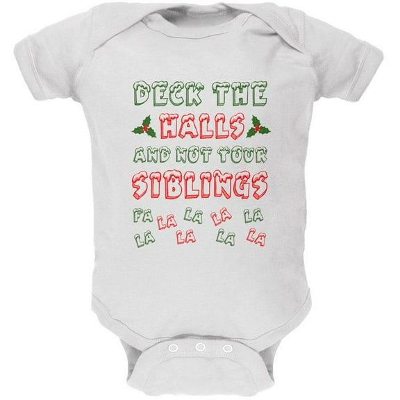 Christmas Deck the Halls Not Your Siblings Soft Baby One Piece White 3-6 M