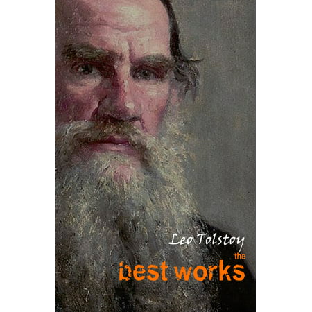 Leo Tolstoy: The Best Works - eBook
