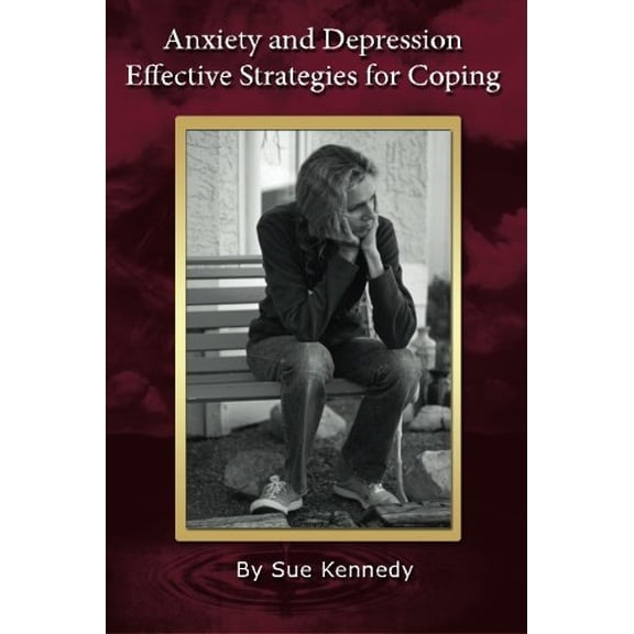 Anxiety and Depression: Effective Strategies for Coping