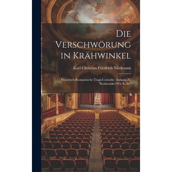 Die Verschwörung in Krähwinkel: Historisch-Romantische Tragi-Comödie: Anhang Zu "Krähwinkel Wie Es Ist" (Hardcover)