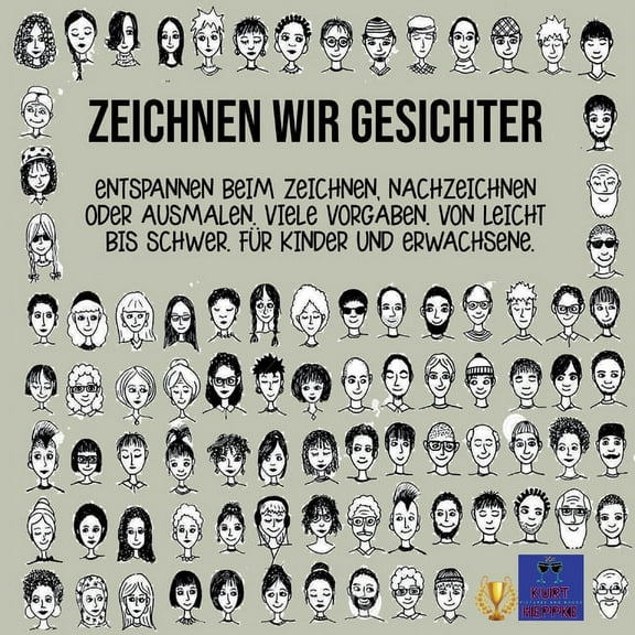 Zeichnen wir Gesichter: Entspannen beim Zeichnen, Nachzeichnen oder Ausmalen. Viele Vorgaben. Von Leicht bis Schwer. Für Kinder und Erwachsene. (Paperback)