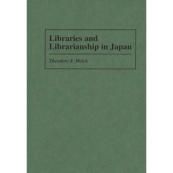 Guides to Asian Librarianship Libraries and Librarianship in Japan, (Hardcover)