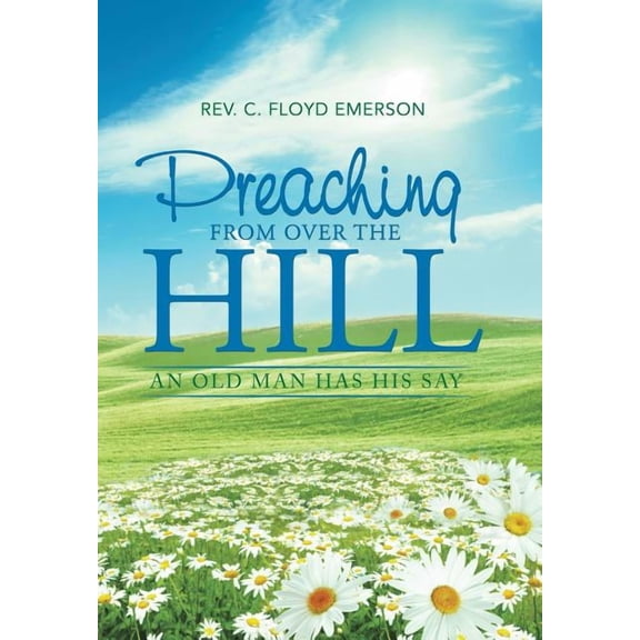 Preaching from Over the Hill : An Old Man Has His Say (Hardcover)