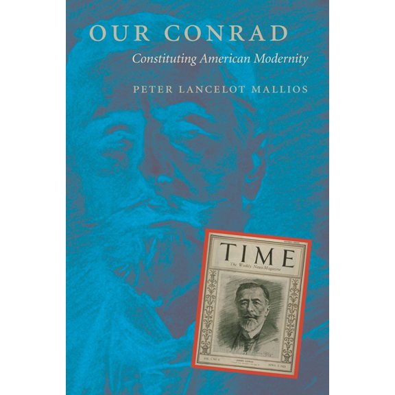 Our Conrad: Constituting American Modernity, (Paperback)