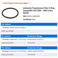 thumbnail image 2 of Automatic Transmission Filter O-Ring - Compatible with 2004 - 2006 RX330 2005, 2 of 2