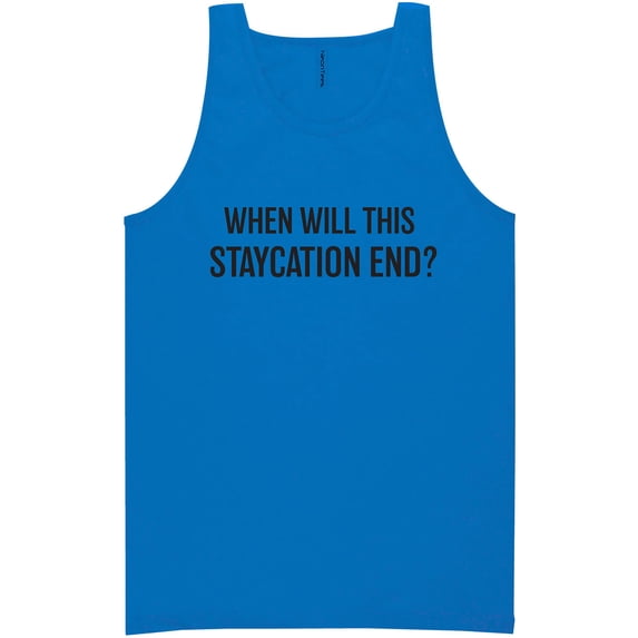When Will This Staycation End? Neon Tank Top