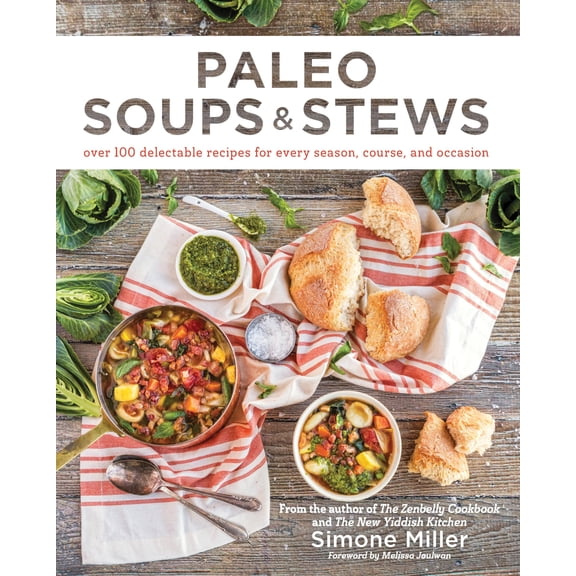 Pre-Owned Paleo Soups & Stews: Over 100 Delectable Recipes for Every Season, Course, and Occasion (Paperback) 1628601078 9781628601077
