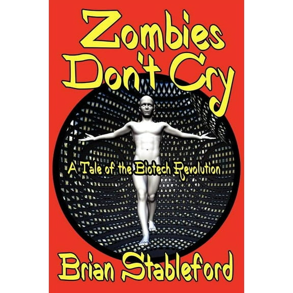 Zombies Don't Cry: A Tale of the Biotech Revolution, (Paperback)