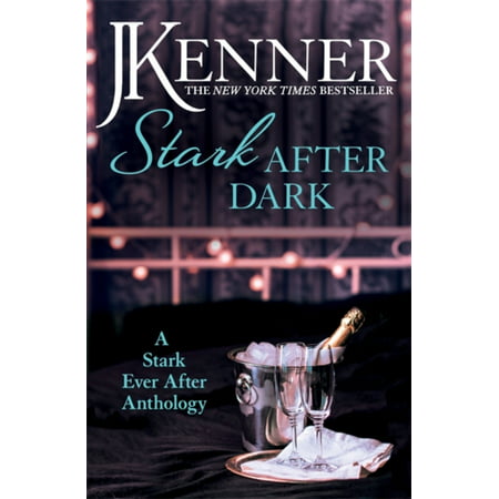 Stark After Dark: A Stark Ever After Anthology (Take Me Have Me Play Me Game Seduce Me) (Stark Series) (Best Basketball Game Ever Played)