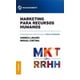 thumbnail image 1 of Marketing para Recursos Humanos Ediciones Granica Comunicaciones Internas Marca Empleador ANDREA LINARDI, 1 of 1